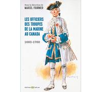 Les Officiers des troupes de la Marine au Canada 1683-1760
