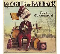 Les Ogres de Barback - Vous M'Emmerdez! [VINYL]