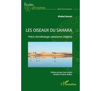 Les oiseaux du Sahara: Précis d’ornithologie saharienne (Algérie) (Études Africaines)