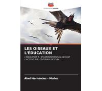 LES OISEAUX ET L'ÉDUCATION: L'EDUCATION A L'ENVIRONNEMENT EN METTANT L'ACCENT SUR LES OISEAUX DE CUBA