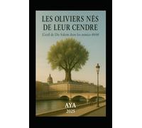 LES OLIVIERS NÉS DE LEUR CENDRE: L'exil de Da-Salem dans les années 40/60