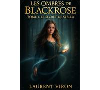 Les Ombres de Blackrose - Tome 1 : Le Secret de Stella | Livre Romance Paranormale, Vampires, Sorcières, Loups-Garous,: Magie Interdite, Danger, ... avec Vampires, Sorcières et Loups-garous)