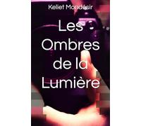 Les Ombres de la Lumière: 1 (Trilogie des Ombres de la Lumière)