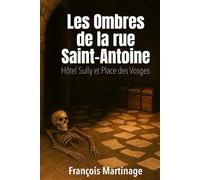 Les Ombres de le Rue Saint antoine: Hôtel Sully et Place des Vosges