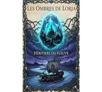 Les Ombres de Loria: Héritiers du fleuve