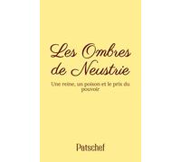 Les Ombres de Neustrie: Une reine, un poison et le prix du pouvoir