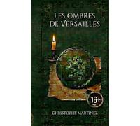 Les Ombres de Versailles: Tome I - Le Lion Vert