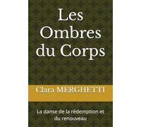 Les Ombres du Corps: La danse de la rédemption et du renouveau