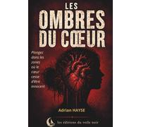 LES OMBRES DU CŒUR: Douze récits où les passions consument les âmes. Des émotions brutes. Des ombres persistantes.