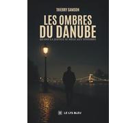 Les ombres du Danube: Quand la justice se mêle aux ténèbres