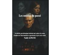 Les Ombres du Passé: Quand la vérité coûte tout ce que vous avez de plus cher