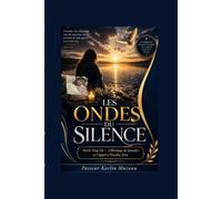 Les Ondes Du Silence: Partie Trop Tôt - L’Héritage de Jennifer et l’Appel à Prendre Soin (Bibliothèque Pastorale - Kerlin Muzeau)