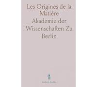 Les Origines de la Matière: Essais et expériences du xviiiᵉ siècle sur la formation des corps et le rôle de l’eau