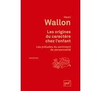 Les origines du caractère chez l'enfant: Les préludes du sentiment de personnalité