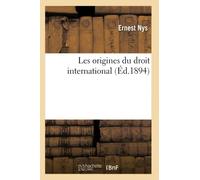 Les origines du droit international (Éd.1894) (Sciences Sociales)