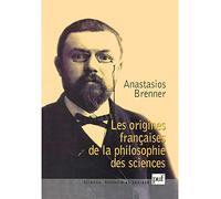 Les origines françaises de la philosophie des sciences