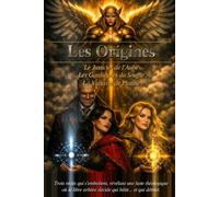 Les Origines: Le Justicier de l'Aube . Les Gardiennes du Souffle . La Valkyrie de Platine