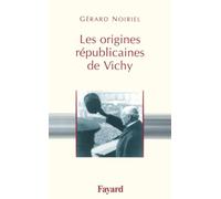 Les origines républicaines de Vichy (Documents)