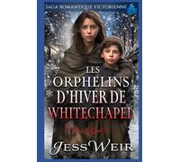 Les Orphelins d’Hiver de Whitechapel: Saga Romantique Victorienne
