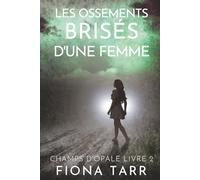 Les ossements brisés d'une femme: Un thriller policier de l'Outback australien (CHAMPS D'OPALE)