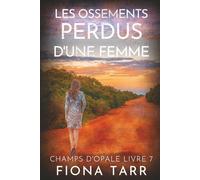 Les ossements perdus d’une femme: Un thriller policier de l'Outback australien (CHAMPS D'OPALE)