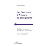 Les Outre-mer à l'épreuve du changement: Réalités et perspectives des réformes territoriales