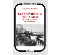 Les ouvrières de la mer: Histoire des sardinières du littoral breton