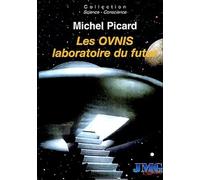 Les Ovnis laboratoire du futur: Du camouflage politique et socioculturel à l'Hypothèse Extraterrestre