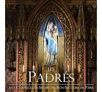 Les Padrés - A la Chapelle des Soeurs du Bon-Secours de Paris