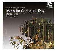 Les Pages de la Chapelle: Maitrise du centre de musique baroque de Versailles - Ensemble Organum: Mass For Christmas Day