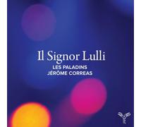 Les Paladins, Jérôme Correas - Il Signor Lulli
