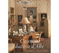 Les palais de Cayetana, Duchesse d'Albe