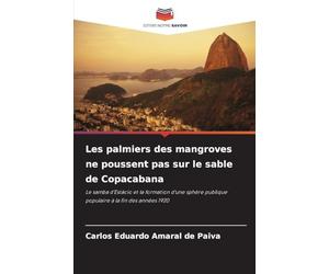 Les palmiers des mangroves ne poussent pas sur le sable de Copacabana: Le samba d'Estácio et la formation d'une sphère publique populaire à la fin des années 1920