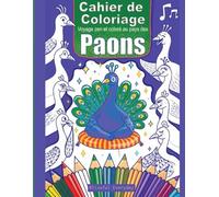 Les Paons - Cahier de Coloriage pour adultes et enfants: Un voyage zen et coloré - 50 illustrations originales pour la détente