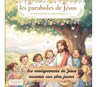 Les Paraboles de Jésus: Cinq paraboles de Jésus expliquées aux enfants