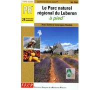 Les parcs naturels à pied: Le parc naturel régional du Luberon à pied