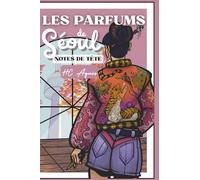 Les Parfums de Séoul: Tome 1 - Notes de tête