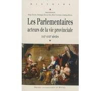 Les parlementaires, acteurs de la vie provinciale: XVIIe et XVIIIe siècles