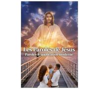 Les Paroles de Jésus: Paroles et application moderne