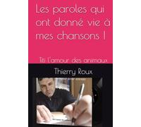Les paroles qui ont donné vie à mes chansons !: Titi l'amour des animaux