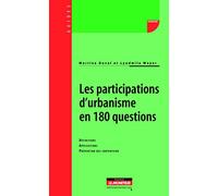 Les participations d'urbanisme en 180 questions: Définitions - Applications - Prévention des contentieux