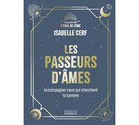 Les Passeurs d'âmes - Accompagner ceux qui cherchent la lumière