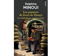 Les passeurs de livres de Daraya: Une bibliothèque secrète en Syrie