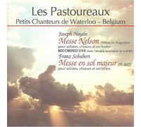 Les Pastoureaux , Petits Chanteurs de Waterloo - Joseph Haydn : Messe Nelson / Franz Shubert : Messe En Sol Majeur