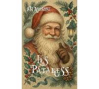 Les Patakess: Tome 3 - Conte de Noël et retrouvailles magiques (Grandelet - Scintille - Les Patakess)