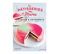 Les pâtisseries de Mama - Gâteaux & entremets