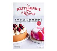 Les pâtisseries de Mama - Gâteaux & entremets - Tome 2: Tome 2, Gâteaux et entremets: 31653