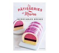 Les Pâtisseries de Mama Incroyables bûches: 31653