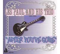 Les Paul Trio - After you've gone 1944-1945