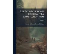 Les Pays-Bays Avant Et Durant La Domination Rom